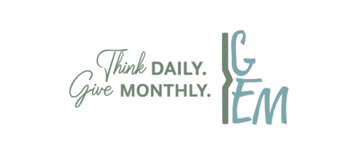 Think daily. Give Monthly. GEM recurring gift logo.